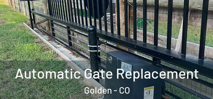 Automatic Gate Replacement Golden - CO
