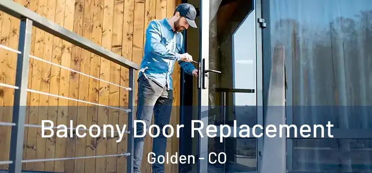  Balcony Door Replacement Golden - CO
