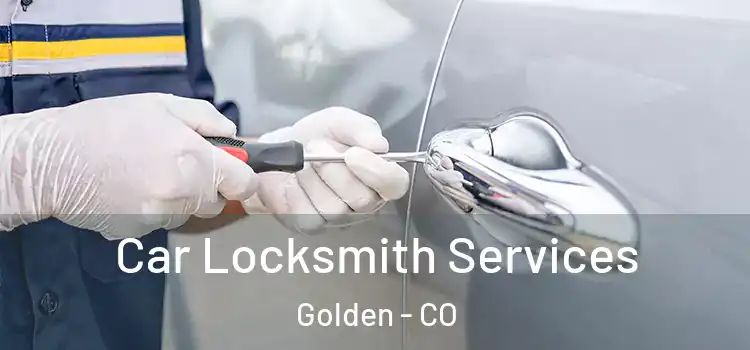  Car Locksmith Services Golden - CO