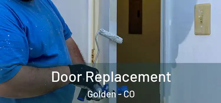  Door Replacement Golden - CO