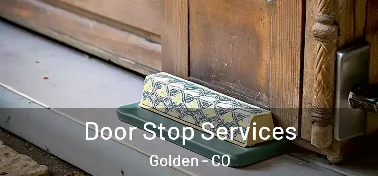 Door Stop Services Golden - CO