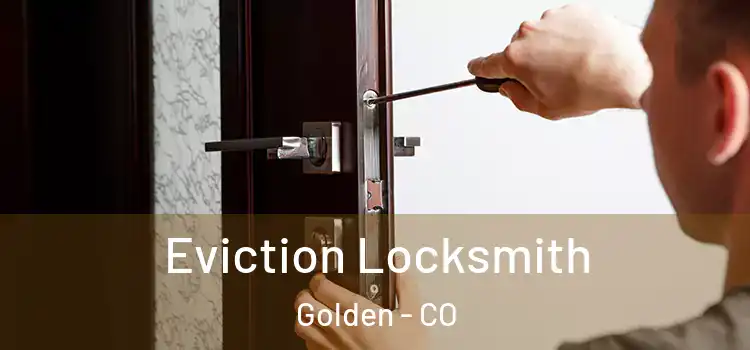 Eviction Locksmith Golden - CO