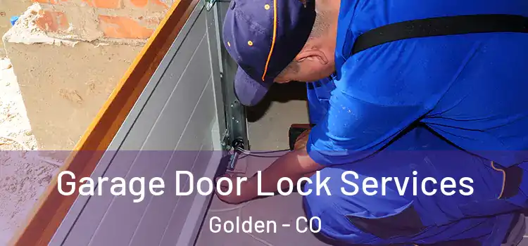 Garage Door Lock Services Golden - CO