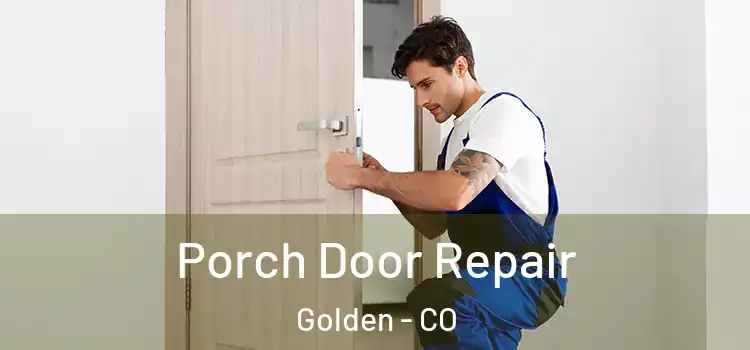  Porch Door Repair Golden - CO
