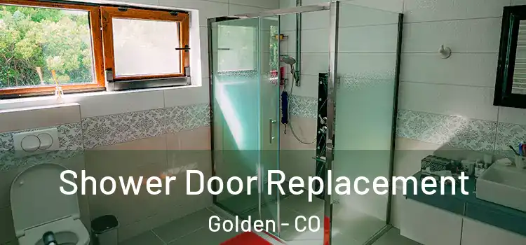  Shower Door Replacement Golden - CO